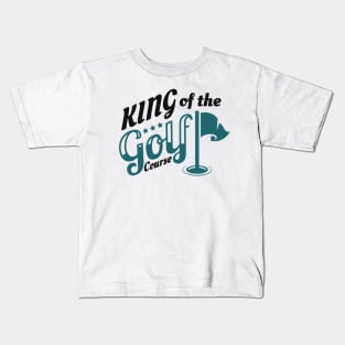 King Of The Golf Course Golfing Golfer Kids T-Shirt